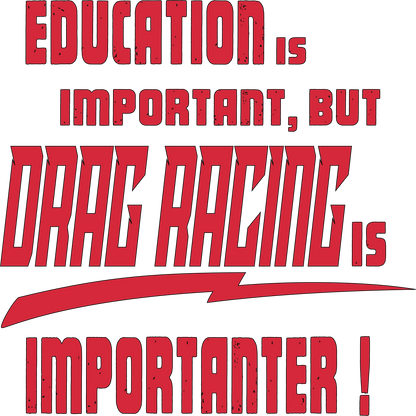 Important Drag Racing T-shirt