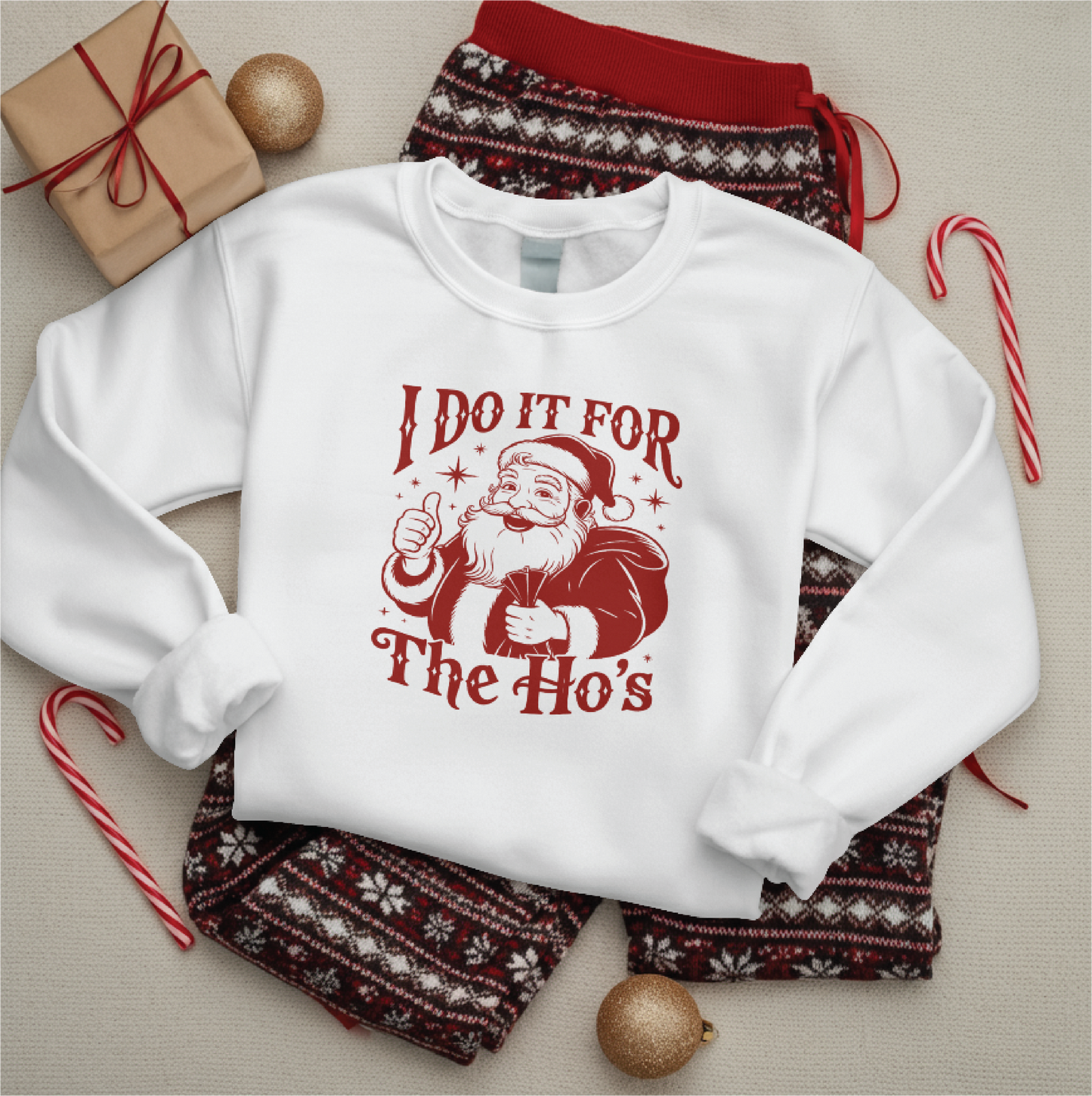 I do it for the HO's sweatshirt